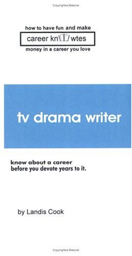 Career KNOWtes TV DRAMA WRITER (How to Have Fun and Make Money Series)