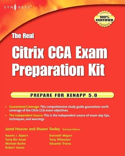 The Real Citrix CCA Exam Preparation Kit: Prepare for XenApp 5.0
