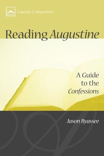 Reading Augustine: A Guide to the Confessions