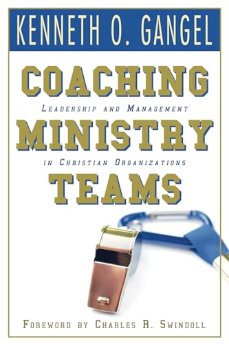 Coaching Ministry Teams: Leadership and Management in Christian Organizations
