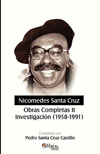 Nicomedes Santa Cruz. Obras Completas II. Investigacion 1958-1991