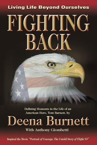 Fighting Back: Defining Moments in the Life of an American Hero, Tom Burnett
