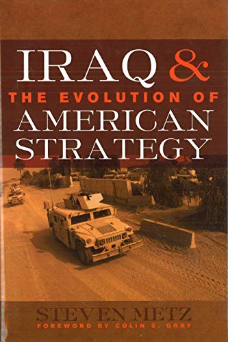 Iraq And The Evolution Of American Strategy