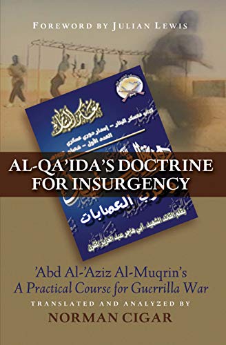 Al-Qa'Ida'S Doctrine for Insurgency: Abd al-Aziz al-Muqrin's "A Practical Course for Guerrilla War"