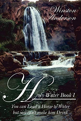 Holy Water: You Can Lead a Horse to Water but You Can't Make Him Drink