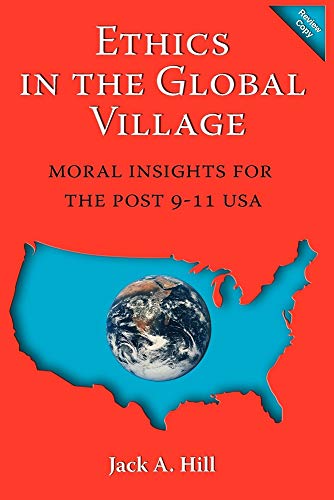 Ethics in the Global Village: Moral Insights for the Post 9-11 USA