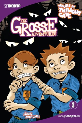 The Grosse Adventures, Volume 3: Trouble At Twilight Cave: Trouble At Twilight Cave (Volume 3)