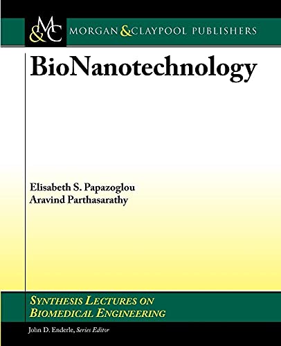 BioNanotechnology (Synthesis Lectures on Biomedical Engineering, 7)