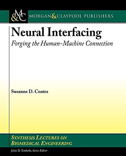 Neural Interfacing: Neural Interfacing: Forging the Human-Machine Connection