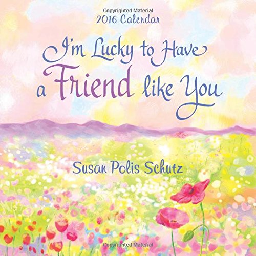 2016 Calendar: I'm Lucky to Have a Friend like You