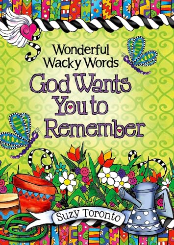 Wonderful Wacky Words God Wants You to Remember