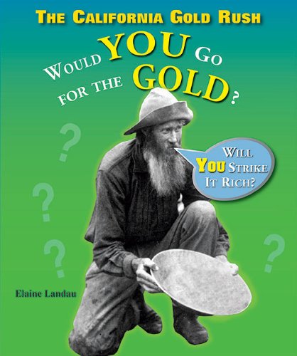 The California Gold Rush: Would You Go for the Gold?