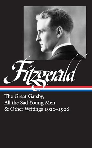 F. Scott Fitzgerald: The Great Gatsby, All the Sad Young Men & Other Writings 1920–26 (LOA #353) (Library of America, 353)