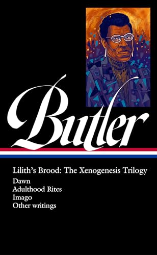 Octavia E. Butler: Lilith's Brood: The Xenogenesis Trilogy (LOA #393): Dawn / Adulthood Rites / Imago