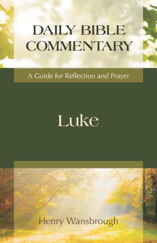 Luke: A Guide for Reflection and Prayer (Daily Bible Commentary)