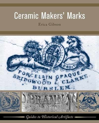 Ceramic Makers' Marks: Volume 3 (Guides to Historical Artifacts)