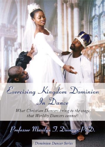 Exercising Kingdom Dominion in Dance: What Christian Dancers Bring to the Stage That Worldly Dancers Cannot