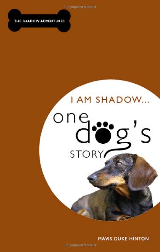 I Am Shadow... One Dog's Story