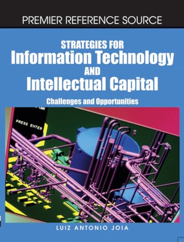 Strategies for Information Technology and Intellectual Capital: Challenges and Opportunities