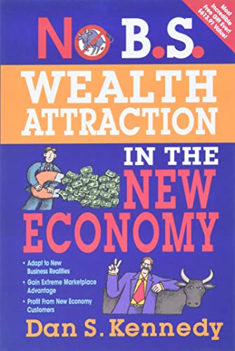 No B.S. Wealth Attraction in the New Economy: Best Practices