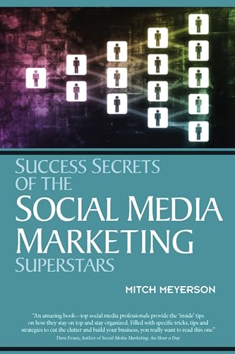 Success Secrets of the Social Media Marketing Superstars (IPRO DIST PRODUCT I/I)