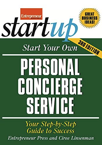 Start Your Own Personal Concierge Service: Your Step-By-Step Guide to Success (StartUp Series)