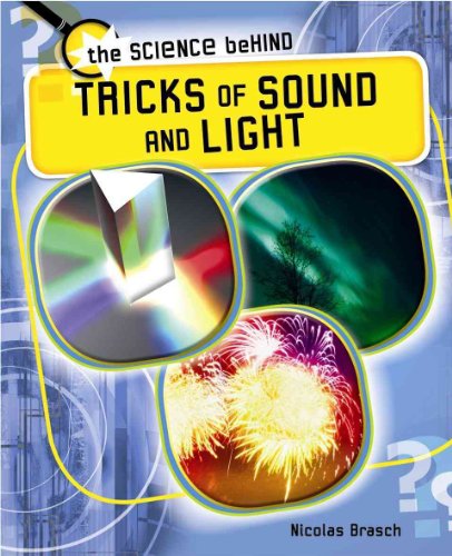 Tricks of Sound and Light (The Science Behind)