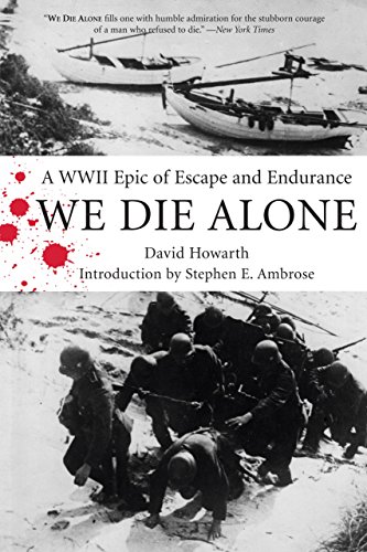 We Die Alone: A WWII Epic Of Escape And Endurance