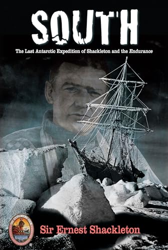 South: The Last Antarctic Expedition of Shackleton and the Endurance