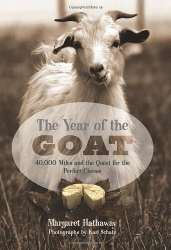 Year of the Goat: 40,000 Miles And The Quest For The Perfect Cheese