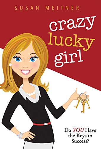 Crazy Lucky Girl: Do You Have the Keys to Success?
