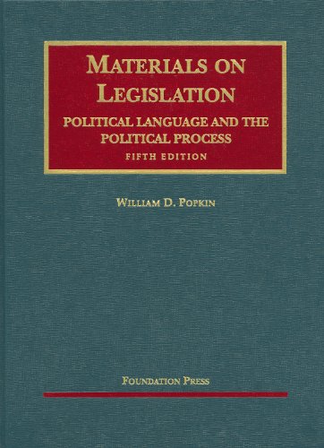 Materials on Legislation, Political Language and the Political Process (University Casebook Series)