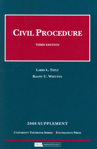 Teply and Whitten's Civil Procedure, 2008 Supplement