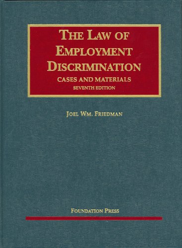 The Law of Employment Discrimination: Cases and Materials (Univsersity Casebook)