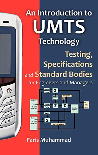 An Introduction to Umts Technology: Testing, Specifications and Standard Bodies for Engineers and Managers