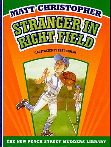 Stranger in Right Field (Matt Christopher's Peach Street Mudders)