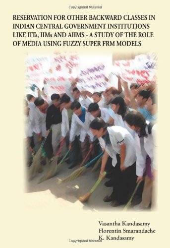 Reservation for Other Backward Classes in Indian Central Government Institutions Like IITs, IIMs and AIIMS. A Study of the Role of Media Fuzzy Super FRM Models
