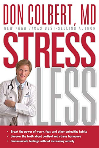 Stress Less: Break the Power of Worry, Fear, and Other Unhealthy Habits