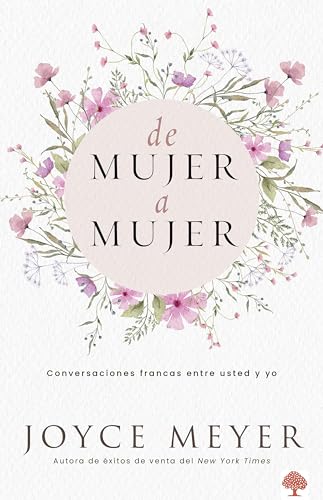 De mujer a mujer: Conversaciones francas entre usted y yo / Woman to Woman: Candid Conversations from Me to You (Spanish Edition)