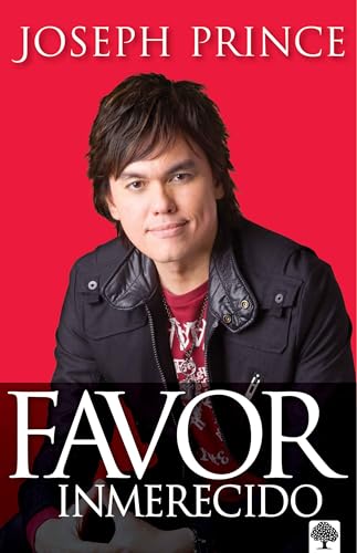Favor inmerecido: Recibe tu ventaja sobrenatural hoy para una vida exitosa / Unmerited Favor