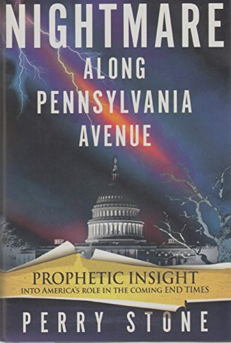 Nightmare Along Pennsylvania Avenue: Prophetic Insight into America's Role in the Coming End Times