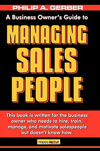 Managing Salespeople: The Business Owner's Guide