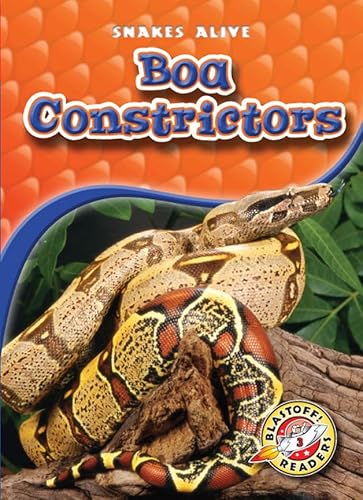 Boa Constrictors (Blastoff! Readers: Snakes Alive)