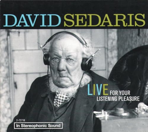 David Sedaris: Live For Your Listening Pleasure