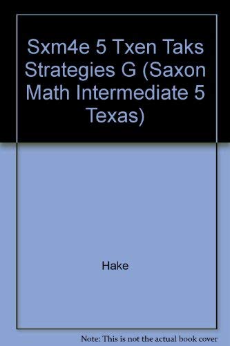 SAXON MATH INTERMEDIATE 5 TEXA: Taks Strategies Guide (Saxon Math Intermediate 5 Texas)