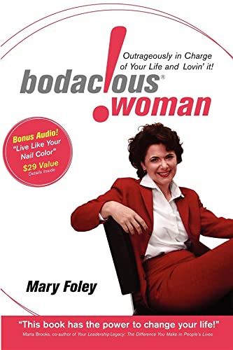 Bodacious Woman: Outrageously in Charge of Your Life and Lovin' It!