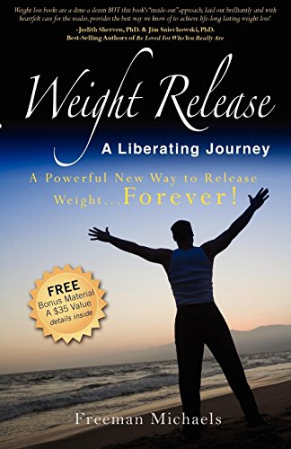 Weight Release A Liberating Journey: The Powerful New Way to Release Weight Forever