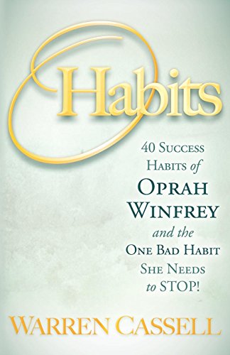 O'Habits: 40 Success Habits of Oprah Winfrey and the One Bad Habit She Needs to Stop!