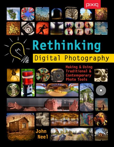 Rethinking Digital Photography: Making & Using Traditional & Contemporary Photo Tools