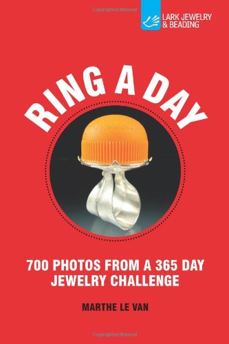 Ring a Day: 700 Photos from a 365 Day Jewelry Challenge